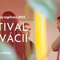 INOVAČNÝ ROZVOJ REGIÓNOV 2023 – FESTIVAL INOVÁCIÍ